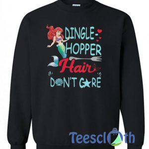 Dingle Hopper Hair Don't Care Sweatshirt