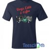 Dogs And Cats And Coffee T Shirt