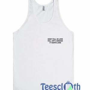 Dont Fall In Love Tank Top