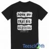 Dream Big Pray Big Believe Big T Shirt