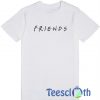 Friends Font T Shirt