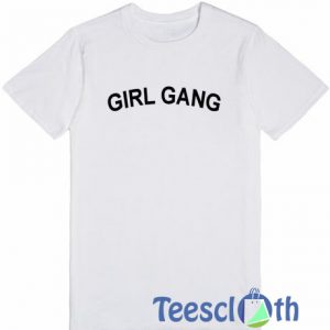Girl Gang Font T Shirt