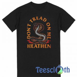 Heathen Don’t Tread On Me T Shirt