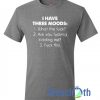 I Have Three Moods T Shirt