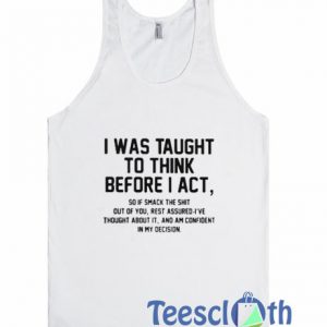 I Was Taught To Think Tank Top
