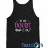 If In Doubt Nap It Out Tank Top