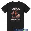I'm A Virgo T Shirt