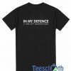 In My Defence T Shirt