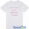 I’m Actually A Cat T Shirt