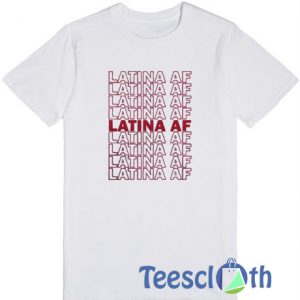 Latina AF T Shirt