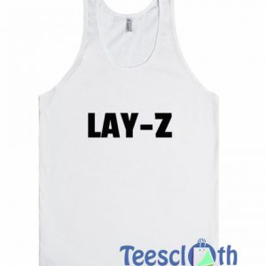 Lay Z Font Tank Top