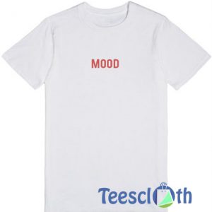 Mood Font T Shirt