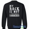 My Back Is Not A Voicemail Sweatshirt