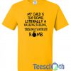 My Child Is The Bomb T Shirt