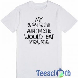 My Spirit Animal T Shirt