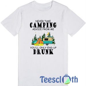Never Take Camping T Shirt