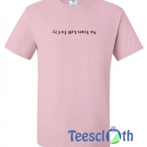 No Tears Left To Cry T Shirt