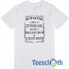 Nothing Like A Tattooed Girl T Shirt
