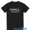 People Not A Big Fan T Shirt