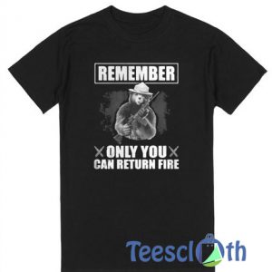 Remember Only You T ShirtRemember Only You T Shirt