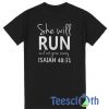 She Will Run T Shirt
