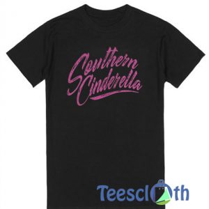 Southern Cinderella T Shirt