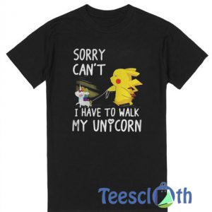 Unicorn And Pikachu Sorry Can't T Shirt