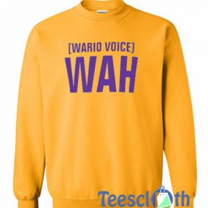 Wario Voice Wah Sweatshirt