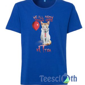 We All Meow Down Here Kitten T Shirt