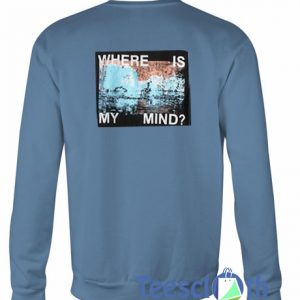 Where Is My Mind Sweatshirt
