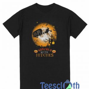 Witches With Hitches T Shirt