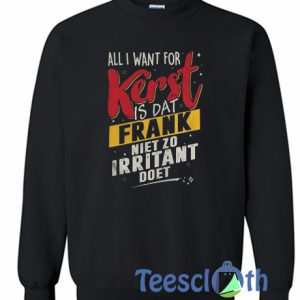 All I Want For Kerst Sweatshirt