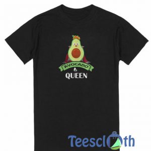 Avocado Queen T Shirt