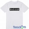 Bazaar That’s So T Shirt
