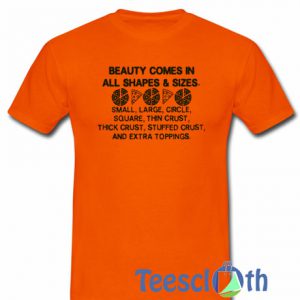 Beauty Comes In T Shirt