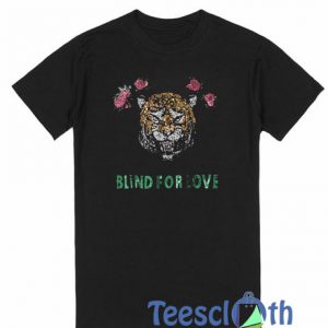 Blind For Love T Shirt