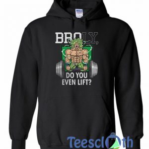 Broly Do You Even Lift Hoodie