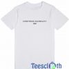 Everything Has Beauty T Shirt
