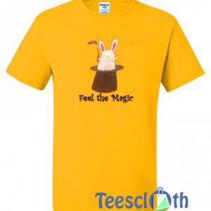 Feel The Magic T Shirt