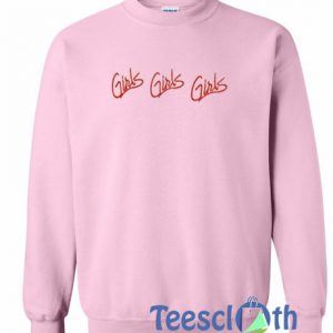 Girls Girls Girls Sweatshirt