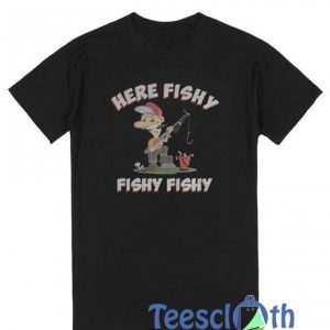 Here Fishy T Shirt