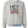 Hey There Demons Sweatshirt