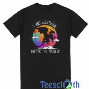 I Was Lighthing T Shirt