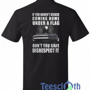 If You Havent Risked T Shirt