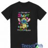 I'm Not Short I'm Stitch T Shirt