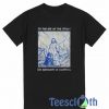 In The Eye Of The Storm T Shirt