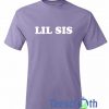 Lil Sis Font T Shirt