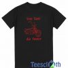 Live Fast Die Faster T Shirt