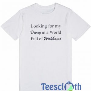 Looking For My Darcy T Shirt