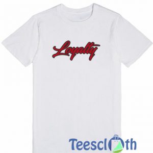 Loyalty Font T Shirt